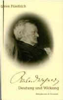 Richard Wagner - Deutung und Wirkung