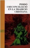 Perdó i reconciliació en la tradició cristiana