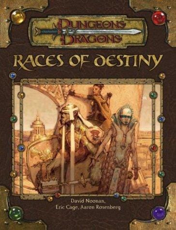Races of Destiny (Dungeon & Dragons d20 3.5 Fantasy Roleplaying)