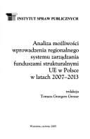 Analiza możliwości wprowadzenia regionalnego systemu zarządzania funduszami strukturalnymi UE w Polsce w latach 2007-2013