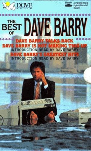 The Best of Dave Barry (Dave Barry is Not Making This Up / Dave Barry Talks Back / Dave Barry's Greatest Hits)