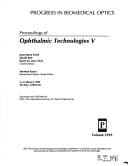 Proceedings of ophthalmic technologies V