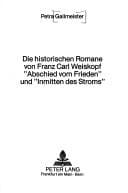 Die historischen Romane von Franz Carl Weiskopf "Abschied vom Frieden" und "Inmitten des Stroms"