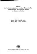 Katalog der Leichenpredigten und sonstiger Trauerschriften in Bibliotheken, Archiven und Museen zu Bautzen und Löbau