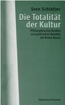 Die Totalit at der Kultur: philosophisches Denken und politisches Handeln bei Bruno Bauch