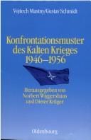 Konfrontationsmuster des Kalten Krieges: 1946 bis 1956