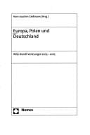 Europa, Polen und Deutschland: Willy-Brandt-Vorlesungen 2003 - 2005