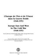 L'Europe de l'est et de l'ouest dans la Guerre froide, 1948-1953 = Europe east and west in the cold war, 1948-1953
