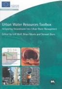 URBAN WATER RESOURCES TOOLBOX: INTEGRATING GROUNDWATER INTO URBAN WATER MANAGEMENT; ED. BY LEIF WOLF