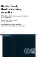 Deutschland, Grossbritannien, Amerika: Politik, Gesellschaft und internationale Geschichte im 20. Jahrhundert. Festschrift f ur Gustav Schmidt zum 65. Geburtstag