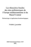 RHINOCEROS FOSSILES DES SITES PREHISTORIQUES DE L'EUROPE MEDITERRANEENNE ET DU MASSIF CENTRAL: PALEONTOLOGIE..