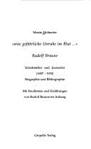 Eine gef ahrliche Unruhe im Blut ... : Rudolf Braune; Schriftsteller und Journalist; (1907 - 1932); Biographie und Bibliographie