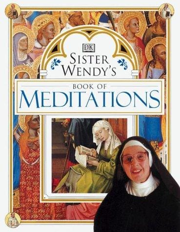 Sister Wendyªs Book of Meditations