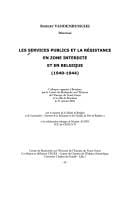 Les services publics et la résistance en zone interdite et en Belgique (1940-1944)