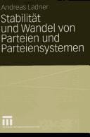Stabilit at und Wandel von Parteien und Parteiensystemen: eine vergleichende Analyse von Konfliktlinien, Parteien und Parteiensystemen in den Schweizer Kantonen