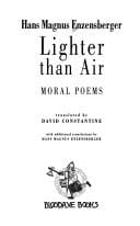 LIGHTER THAN AIR: MORAL POEMS; TRANS. BY DAVID CONSTANTINE