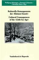 Kulturelle Konsequenzen der 'Kleinen Eiszeit' / Cultural Consequences of the 'Little Ice Age' (Veroffentlichungen des Max-Planck-Instituts fur Geschichte)