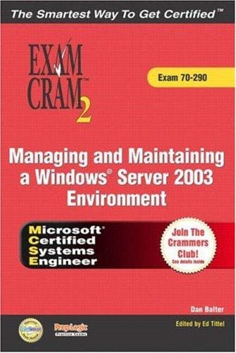 Managing and Maintaining a Windows Server 2003 Environment [electronic resource] : Exam Cram 2 70-275