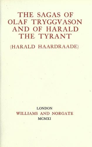 The Sagas of Olaf Tryggvason and of Harald The Tyrant (Harald Haardraade)