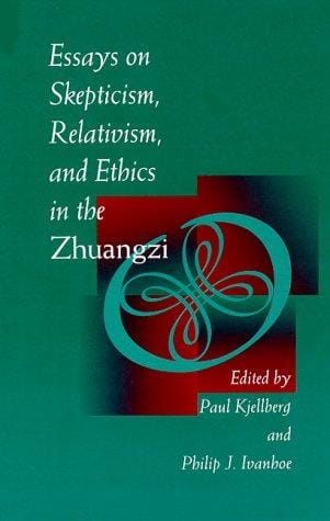 Essays on skepticism, relativism and ethics in the Zhuangzi