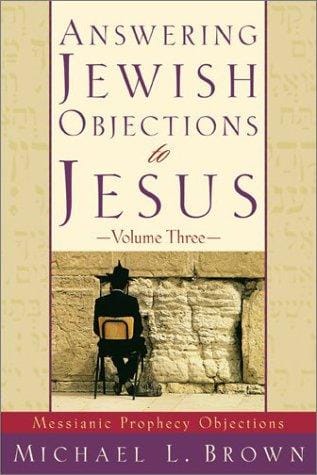 Answering Jewish Objections to Jesus, vol. 3