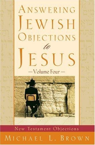 Answering Jewish Objections to Jesus, vol. 4