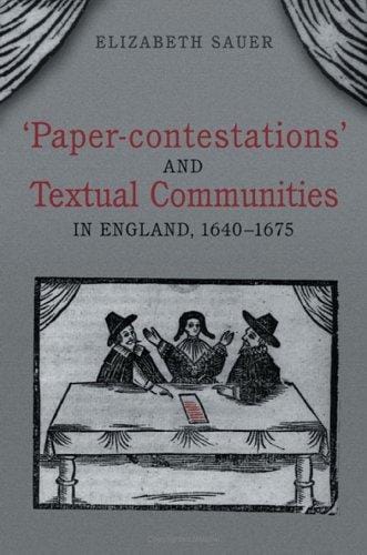 'Paper-contestations' and Textual Communities in England, 1640-1675 (Studies in Book and Print Culture)