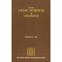 From Vedic Science to Vedanta