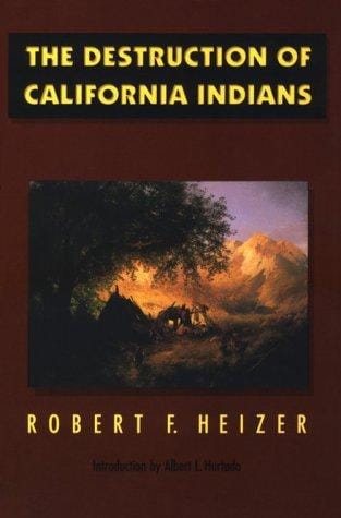 The Destruction of California Indians