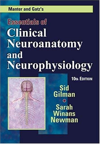 Manter and Gatz's essentials of clinical neuroanatomy and neurophysiology
