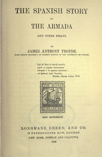 The Spanish story of the Armada, and other essays