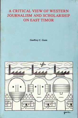 A critical view of Western journalism and scholarship on East Timor