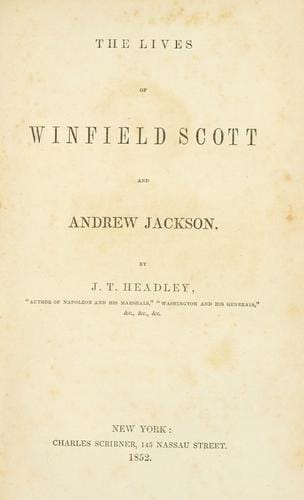The lives of Winfield Scott and Andrew Jackson