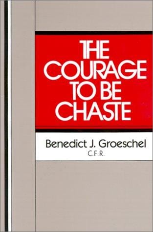 The courage to be chaste