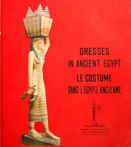 Dresses in ancient Egypt = Le costume dans l'Egypte ancienne = al-Azya fi Misr al-qadimah