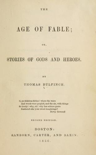The Age of Fable, or Stories of Gods and Heroes