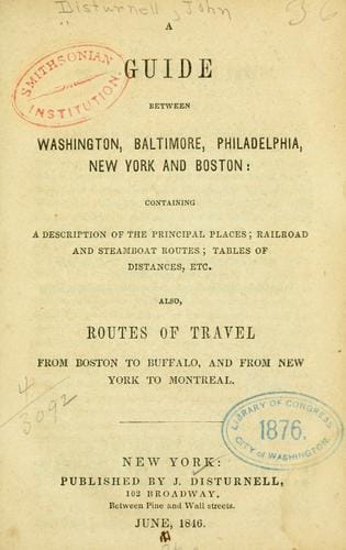 A guide between Washington, Baltimore, Philadelphia, New York and Boston ..