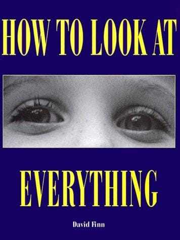 How to Look At Everything (How to Look at)