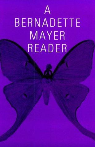 A Bernadette Mayer reader