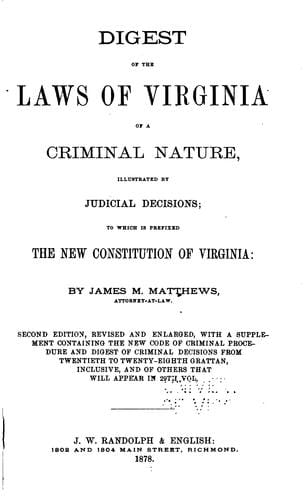 Digest of the Laws of Virginia of a Criminal Nature