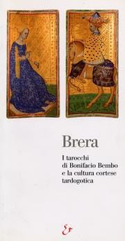 I tarocchi : il caso e la fortuna : Bonifacio Bembo e la cultura cortese tardogotica