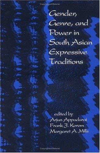 Gender, genre, and power in South Asian expressive traditions