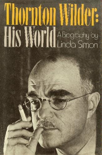 Thornton Wilder, his world