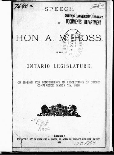Speech of Hon. A.M. Ross in the Ontario Legislature, on motion for concurrence in resolutions of Quebec conference, March, 7th, 1888