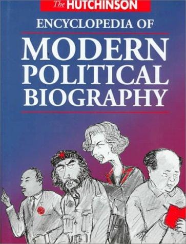 The Hutchinson encyclopedia of modern political biography
