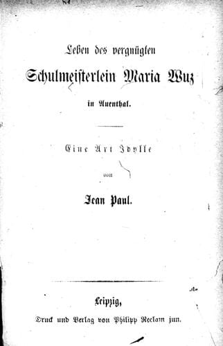 Leben des vergnügten Schulmeisterlein Maria Wuz in Auenthal