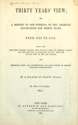 Thirty years' view, or, A history of the working of the American government for thirty years from 1820 to 1850