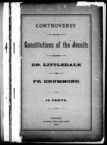 Controversy on the constitutions of the Jesuits between Dr. Littledale and Fr. Drummond