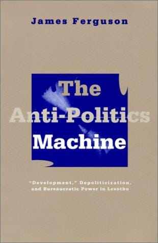 The anti-politics machine