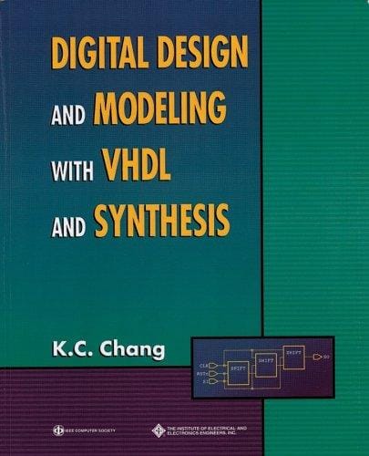 Digital design and modeling with VHDL and synthesis